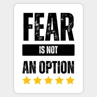 FEAR IS NOT AN OPTION Sticker
